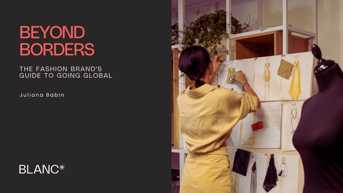 Beyond Borders: The Blueprint for Becoming a Global Fashion Brand